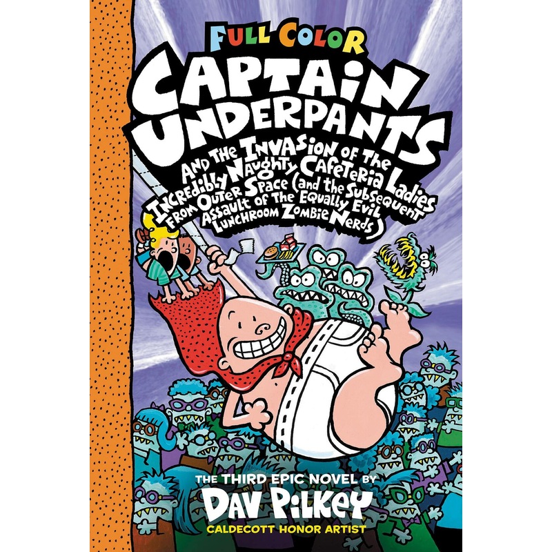 Captain Underpants and the Invasion of the Incredibly Naughty Cafeteria Ladies from Outer Space: Color Edition (Captain Underpants #3)