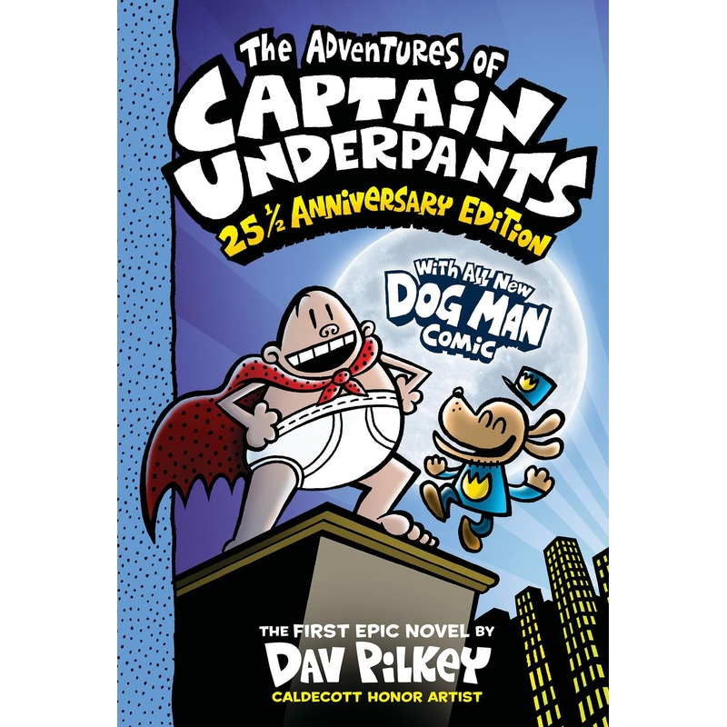 The Adventures of Captain Underpants (Now With a Dog Man Comic!): 25 1/2 Anniversary Edition
