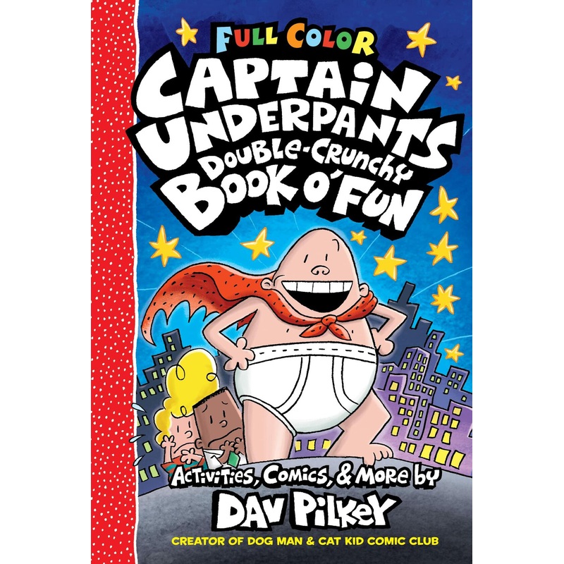 The Captain Underpants Double-Crunchy Book o’ Fun: Color Edition (From the Creator of Dog Man)