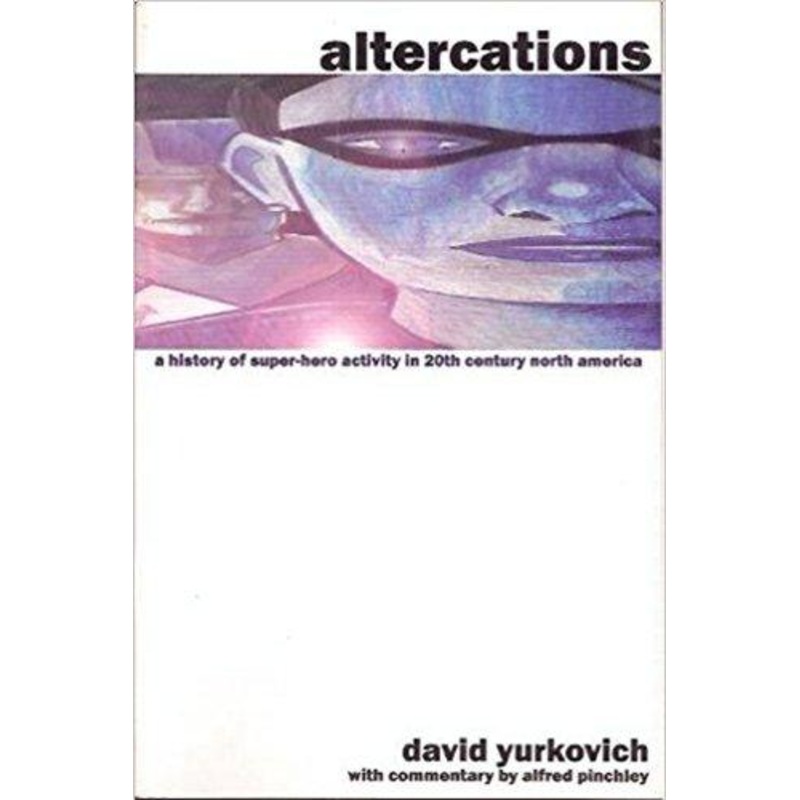 Altercations : A History of Super-Hero Activity in 20th Century North America