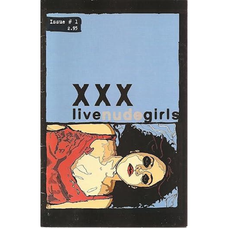 XXX Live Nude Girls #1 (Three stories: Sex, Drugs, Rage)